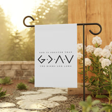 Load image into Gallery viewer, "God is Greater than the Highs and Lows" Garden Flag