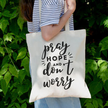 Load image into Gallery viewer, Pray Hope and Don't Worry Tote Bag
