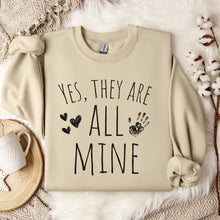 Load image into Gallery viewer, Yes They are All Mine - Mom of Many Sweatshirt