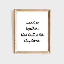 Load image into Gallery viewer, Together They Built a Life They Loved - Printable Wall Art