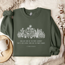Load image into Gallery viewer, Never Too Many Children or Flowers - Mother Teresa - Sweatshirt