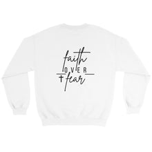 Load image into Gallery viewer, Faith Over Fear Sweatshirt