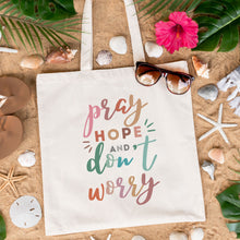 Load image into Gallery viewer, Pray Hope and Don't Worry Tote Bag - Colorful
