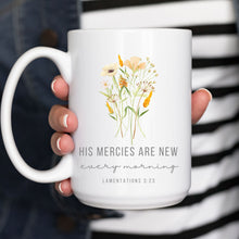 Load image into Gallery viewer, Christian Wildflower Mug His Mercies are New Every Morning