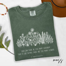 Load image into Gallery viewer, Never Too Many Flowers or Children: Mother Teresa Quote -- Comfort Colors® T-Shirt