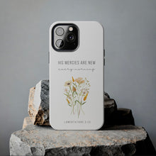 Load image into Gallery viewer, His Mercies are New Every Morning - TOUGH 2-Layer Phone Case