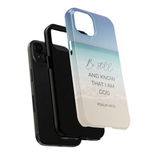 Load image into Gallery viewer, Be Still and Know That I am God - Psalm 46 - Ocean - TOUGH Cell Phone Case