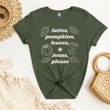 Load image into Gallery viewer, Lattes, Pumpkins, Leaves and Jesus Please:  Fall T-Shirt