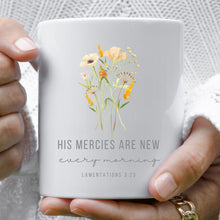 Load image into Gallery viewer, Christian Wildflower Mug His Mercies are New Every Morning