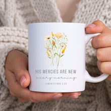 Load image into Gallery viewer, Christian Wildflower Mug His Mercies are New Every Morning