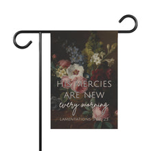 Load image into Gallery viewer, His Mercies are New Every Morning - Dark Floral - Garden Flag