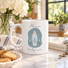Load image into Gallery viewer, Mama Help Me - Mother Mary Mug