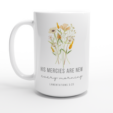 Load image into Gallery viewer, Christian Wildflower Mug His Mercies are New Every Morning