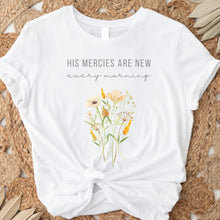 Load image into Gallery viewer, His Mercies are New Every Morning: Floral T-Shirt