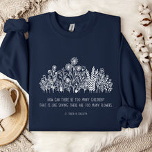 Load image into Gallery viewer, Never Too Many Children or Flowers - Mother Teresa - Sweatshirt