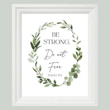 Load image into Gallery viewer, Be Strong, Do Not Fear: Isaiah 35:4 - Printable Wall Art