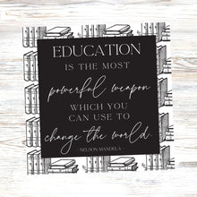 Load image into Gallery viewer, "Education is the Most Powerful Weapon - Mandela" Printable Wall Art