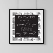 Load image into Gallery viewer, "Education is the Most Powerful Weapon - Mandela" Printable Wall Art