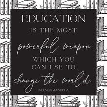 Load image into Gallery viewer, "Education is the Most Powerful Weapon - Mandela" Printable Wall Art