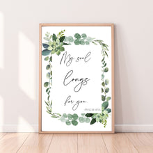 Load image into Gallery viewer, "My Soul Longs For You - Psalm 143:6" Printable Wall Art
