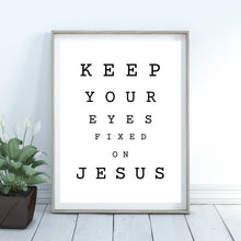 Load image into Gallery viewer, "Keep Your Eyes Fixed on Jesus" Printable Wall Art
