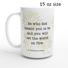 Load image into Gallery viewer, "You Will Set the World on Fire" St Catherine of Siena Mug