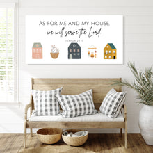 Load image into Gallery viewer, "As for Me and My House, We Will Serve the Lord" Joshua 24:15 - Canvas Wall Art Print