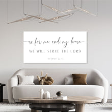 Load image into Gallery viewer, "As for Me and My House We Will Serve the Lord" Joshua 24:15 Canvas Print
