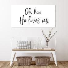 Load image into Gallery viewer, Oh How He Loves Us - Canvas Wall Art Print