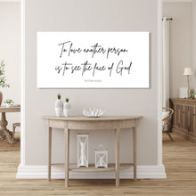 Load image into Gallery viewer, To Love Another Person is to See the Face of God - Canvas Wall Art Print