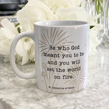 Load image into Gallery viewer, "You Will Set the World on Fire" St Catherine of Siena Mug