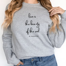 Load image into Gallery viewer, "Love is the Beauty of the Soul - St. Augustine" Crewneck Sweatshirt