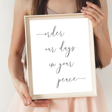 Load image into Gallery viewer, "Order Our Days in Your Peace" Printable Wall Art