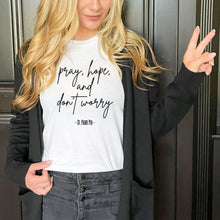 Load image into Gallery viewer, "Pray, Hope, and Don't Worry" Women's Crewneck Shirt