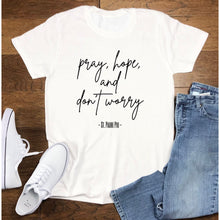 Load image into Gallery viewer, "Pray, Hope, and Don't Worry" Women's Crewneck Shirt