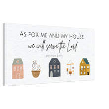 Load image into Gallery viewer, "As for Me and My House, We Will Serve the Lord" Joshua 24:15 - Canvas Wall Art Print
