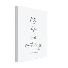 Load image into Gallery viewer, "Pray, Hope and Don't Worry" Canvas Wall Art Print