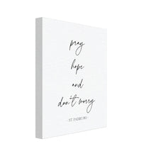 Load image into Gallery viewer, "Pray, Hope and Don't Worry" Canvas Wall Art Print