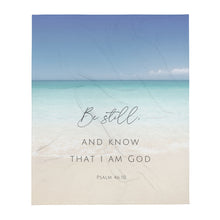 Load image into Gallery viewer, Be Still and Know That I Am God - Psalm 46:10 - Minky Throw Blanket