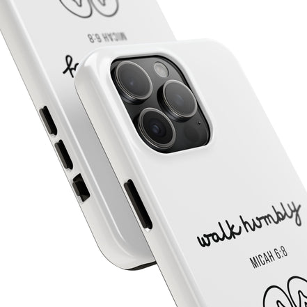 Walk Humbly - Micah 6:3: TOUGH Christian Phone Case