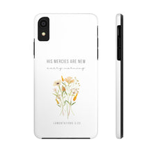 Load image into Gallery viewer, His Mercies are New Every Morning - TOUGH 2-Layer Phone Case
