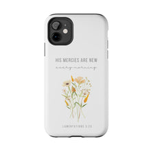 Load image into Gallery viewer, His Mercies are New Every Morning - TOUGH 2-Layer Phone Case
