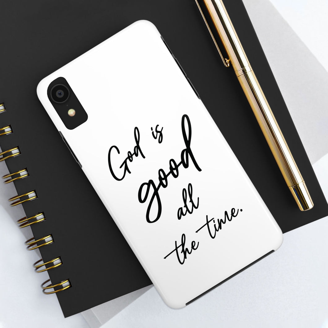 God is Good All the Time:  Modern Christian Phone Case