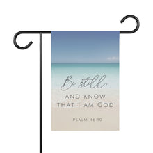 Load image into Gallery viewer, Be Still and Know That I am God: Ocean Beach Theme Garden Flag
