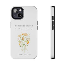 Load image into Gallery viewer, His Mercies are New Every Morning - TOUGH 2-Layer Phone Case
