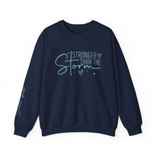 Load image into Gallery viewer, Stronger Than the Storm + This Too Shall Pass: Sweatshirt
