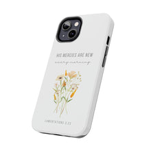 Load image into Gallery viewer, His Mercies are New Every Morning - TOUGH 2-Layer Phone Case
