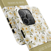 God is Good All the Time: Floral Daisy TOUGH Cell Phone Case