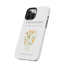 Load image into Gallery viewer, His Mercies are New Every Morning - TOUGH 2-Layer Phone Case
