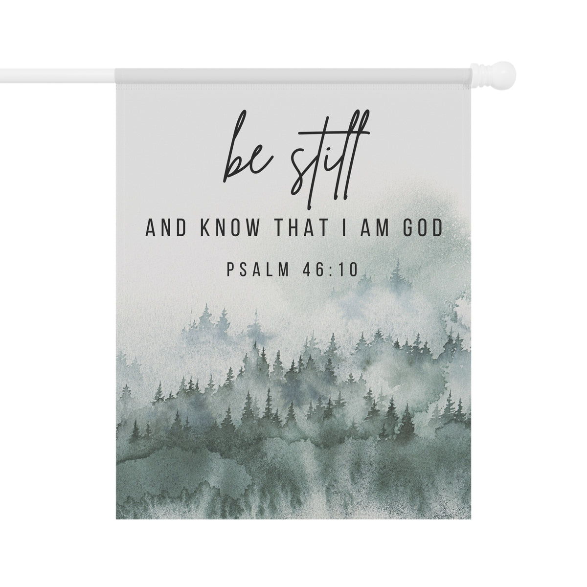 Be Still and Know That I am God - Forest - Garden Flag